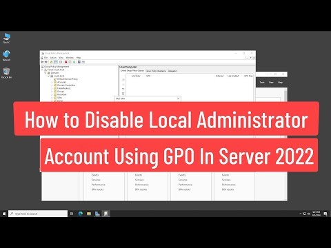How to Disable Local Administrator Account to All Client Computers Using GPO In Windows Server 2022