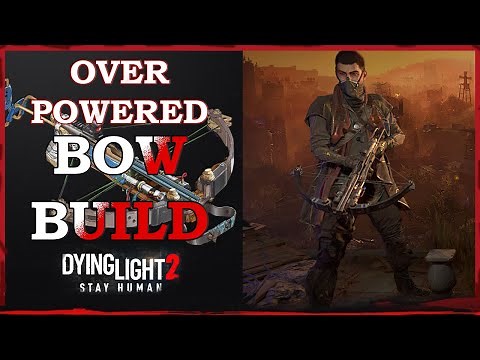 Dying Light 2 Ranger Build | Best Bows | Best Ranged Weapons | Bow Guide