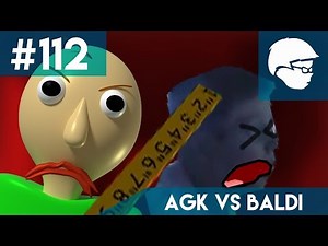 AGK Episode #112: AGK Vs Baldi