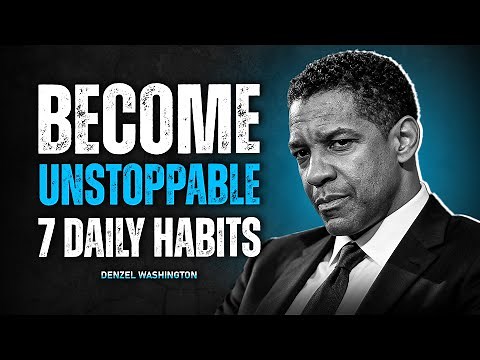 7 Daily Habits That Make You Unstoppable | Denzel Washington Life Advice – Inspire Force