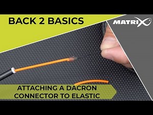 *** BACK 2 BASICS *** CONNECTING A DACRON CONNECTOR TO ELASTIC