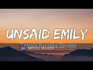 Unsaid Emily (Female Karaoke)