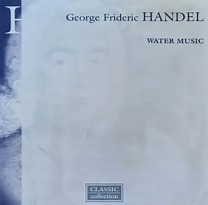 George Frideric Handel - Water Music