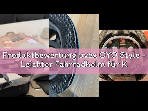 Produktbewertung uvex OYO Style - Leichter Fahrradhelm für Kinder - individuelle Größenanpassung Mus