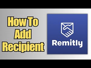 How To Add Recipient | Remitly