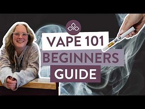 Vape 101 for Beginners: Step-by-Step Guide from a Medical Cannabis Expert