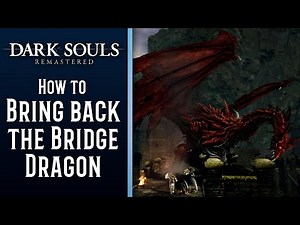 How to Bring Back the Bridge Dragon in Dark Souls Remastered