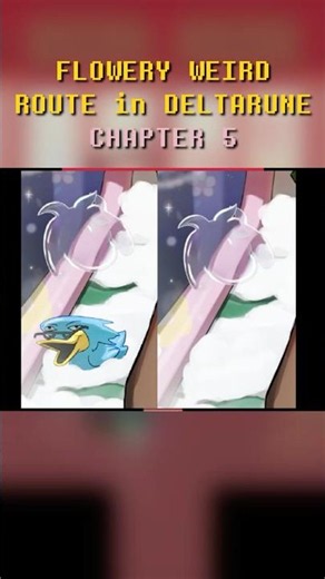 FLOWERY WEIRD ROUTE in DELTARUNE CHAPTER 5