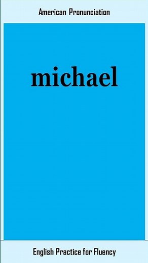 michael, How to Say or Pronounce MICHAEL in American, British English, Pronunciation