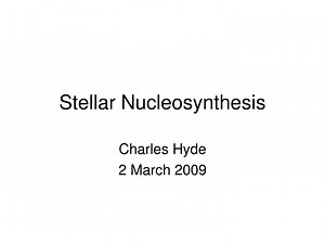 PPT - Stellar Nucleosynthesis PowerPoint Presentation, free download - ID:5147251