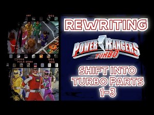 Rewriting Power Rangers Turbo (Shift Into Turbo Parts 1-3)