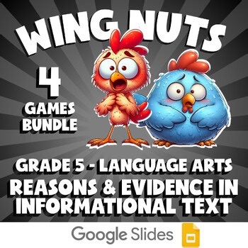 4 WING NUTS ELA Games - Reasons & Evidence in Informational Text - Grade 5