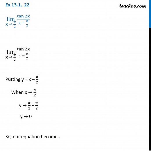 Ex 12.1, 22 - lim x->π/2 tan 2x/x-π/2 - Limits Class 11 - Ex 12.1