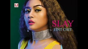 30K views · 1.7K reactions | SLAY Lyrics - KAUNG PYAE SONE, EINT CHIT Music - The Beatz Work Station From : EINT CHIT / SLAY Album . Distribution - M UNITED ENTERTAINMENT COPYRIGHT - EINT CHIT | M United Entertainment | Facebook