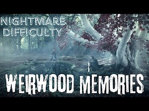 Weirwood Memories - Nightmare Difficulty