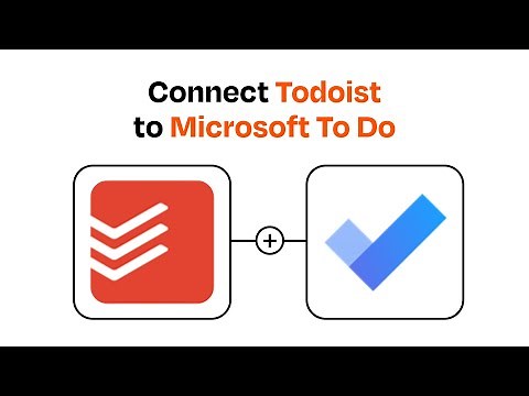 How to connect Todoist to Microsoft To Do - Easy Integration