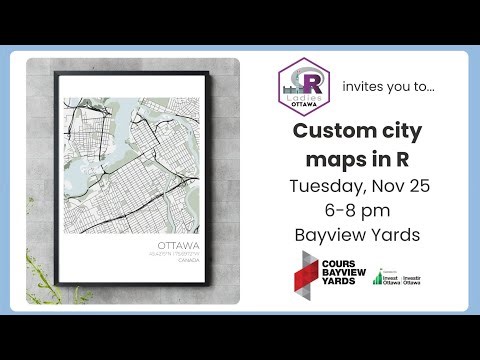 R-Ladies Ottawa (English) - Custom city maps in R - Reiko Okamoto