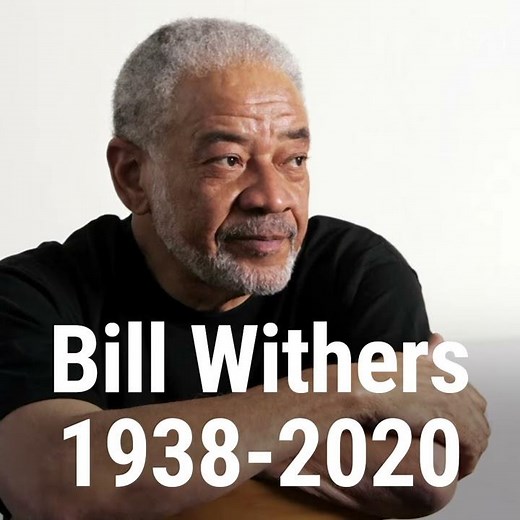 Bill Withers, Who Sang 'Lean On Me' and 'Ain't No Sunshine,' Dies at 81