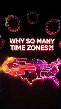 Why the U.S. Has So Many Time Zones