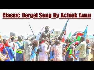 The Best New Classic Dergel Hit Song By Achiek Awur