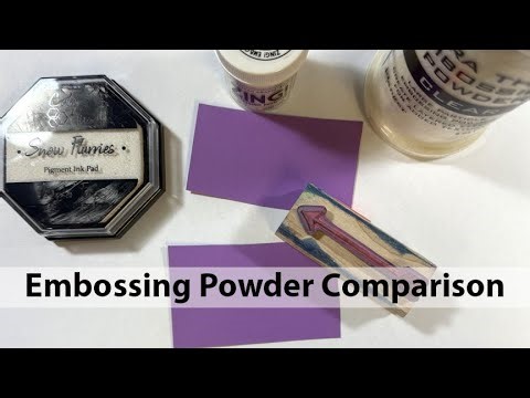 Let's Compare Embossing Powder
