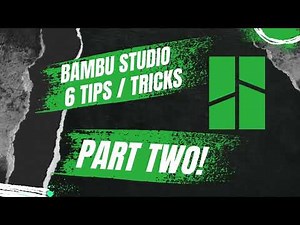 6 Tips and Tricks for Bambu Studio Part 2