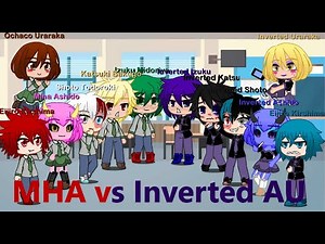 Gacha Club My AU Of (My Hero Academia) vs The Inverted AU