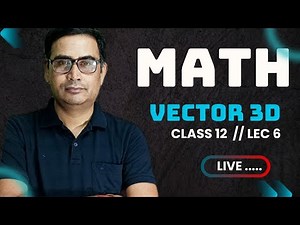 Vector 3D ।। Class 12 ।। Lec 6