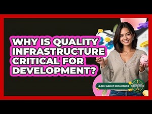 Why Is Quality Infrastructure Critical For Development?