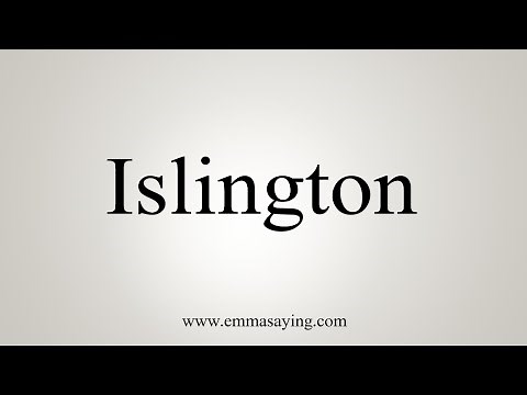 How To Say Islington