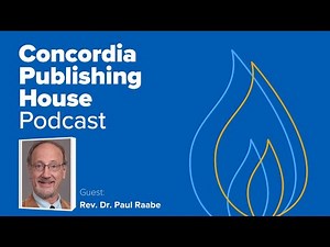 Newest Concordia Commentary - Isaiah 13 - 27 | CPH Podcast with Rev. Dr. Paul Raabe