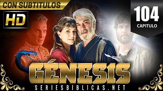 GÉNESIS Cap 104 - Español Latino - SERIESBIBLICAS.NET