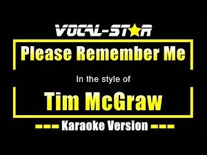 Please Remember Me Karaoke | Tim McGraw Karaoke Version