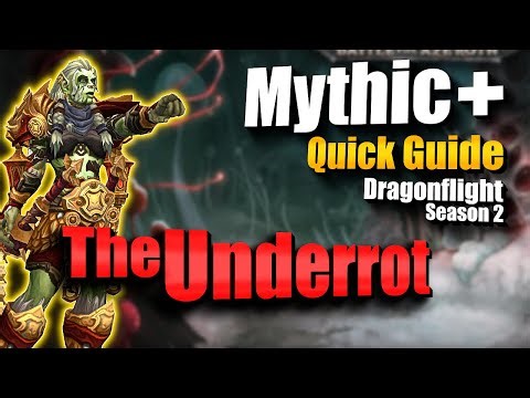 Mythic+ The Underrot | Boss & Trash Mechanics | - Dragonflight Season 2