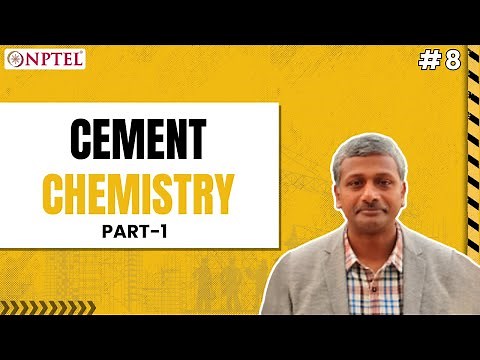 #8 Cement Chemistry | Part 1 | Advanced Concrete Technology
