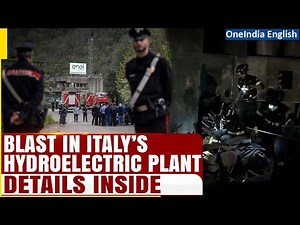 Italy's Bargi Hydroelectric Plant Hit by Explosion: 4 Lives Lost, Search for Missing |Oneindia News