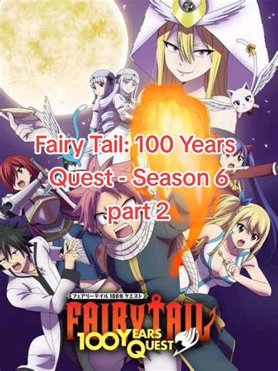 Fairy Tail: 100 Years Quest - Season 6 Highlights