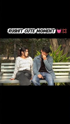 RUSHIT cut moments 🫠💕💢 #harshitruhi #shorts #foryou #love