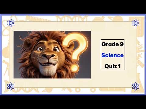 9 grade Science quiz 1