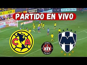 ✅ AMERICA VS MONTERREY [ EN DIRECTO ] ⚽️ 🔥 SEMIFINAL LEAGUES CUP 🔥 [ FUTBOL HOY ]
