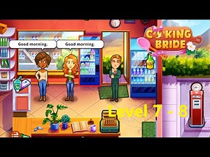 Cooking Bride To Primrose Lake Level 7 - 8