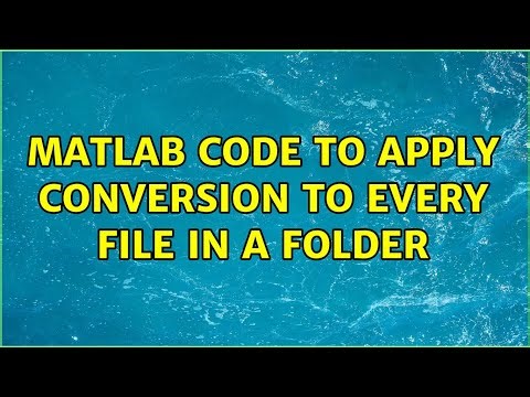 Matlab code to apply conversion to every file in a folder