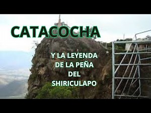 "Catacocha y la Leyenda de la Peña del Shiriculapo"