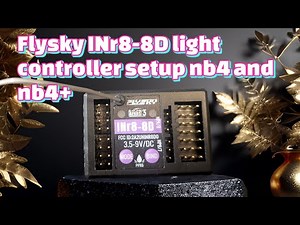 Flysky INR8 8D light control set up nb4 and nb4+