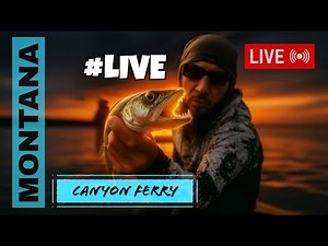 #LIVE #FISHING - E58 - Canyon Ferry Sunrise to Sunset Fishing MARATHON