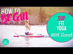 SUP YOGA TUTO 1 // HOW TO BEGIN