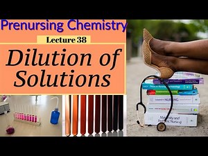 Dilution of Solution Chemistry Video for Nurses (Lecture 38)