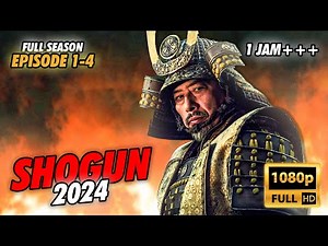 FULL 1 JAM+++ | ERA KEKAISARAN JEPANG DIMULAI DARI SHOGUN! 🔥| ALUR FILM SHOGUN 2024 EPISODE 1- 4