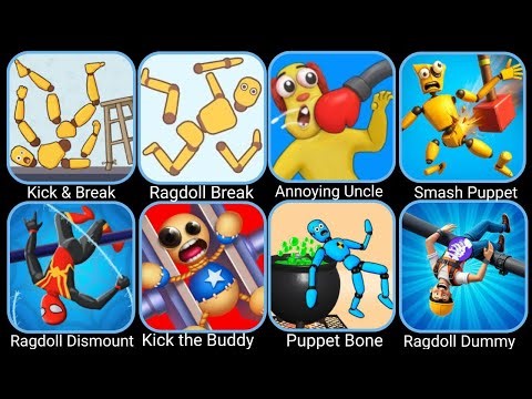 Ragdoll Break,Kick the Buddy,Annoying Uncle Punch,Kick Loser,Ragdoll Dummy,Smash Puppet,Ragdoll Game