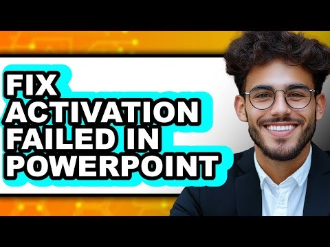 How to Fix Activation Failed in Powerpoint - Step by Step
